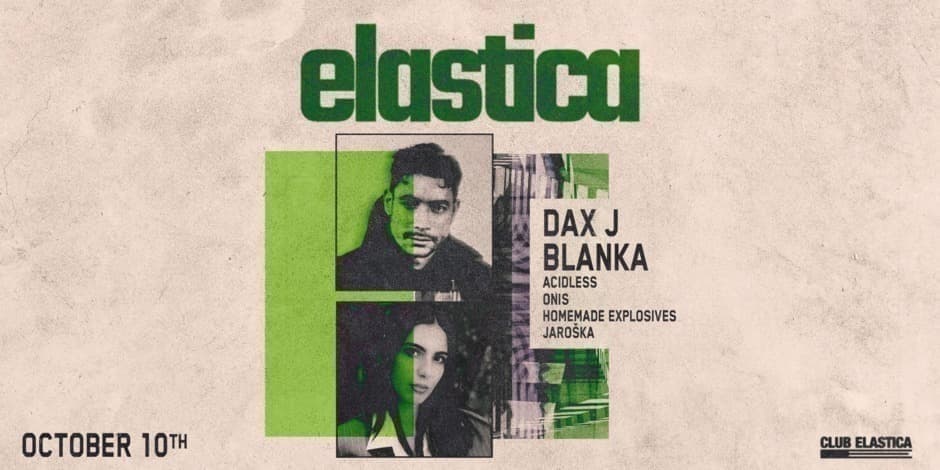 ELASTICA: DAX J, BLANKA, ACIDLESS, HOMEMADE EXPLOSIVES, JAROŠKA, ONIS