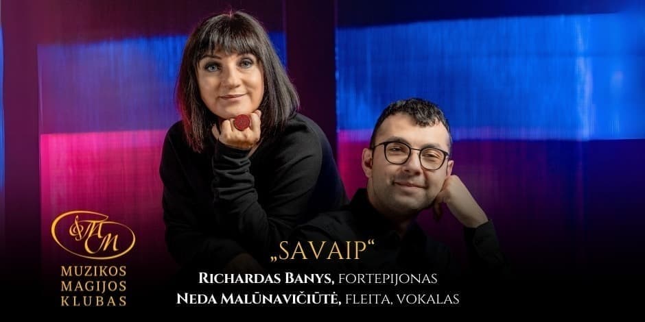 SAVAIP | Richardas Banys ir Neda Malūnavičiūtė