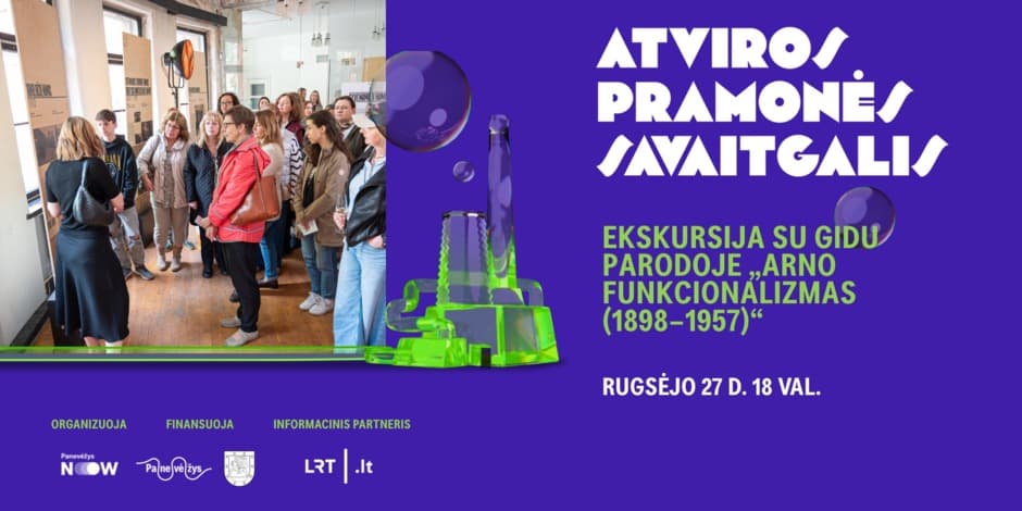 09 27 18 val. Ekskursija parodoje „ARNO FUNKcionalizmas  (1898–1957)“ | ATVIROS PRAMONĖS SAVAITGALIS 2025