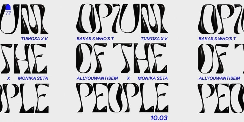 Opium Of The People: allyouwantisem, Bakas, Monika Seta, Tumosa, V, Who’s Tom