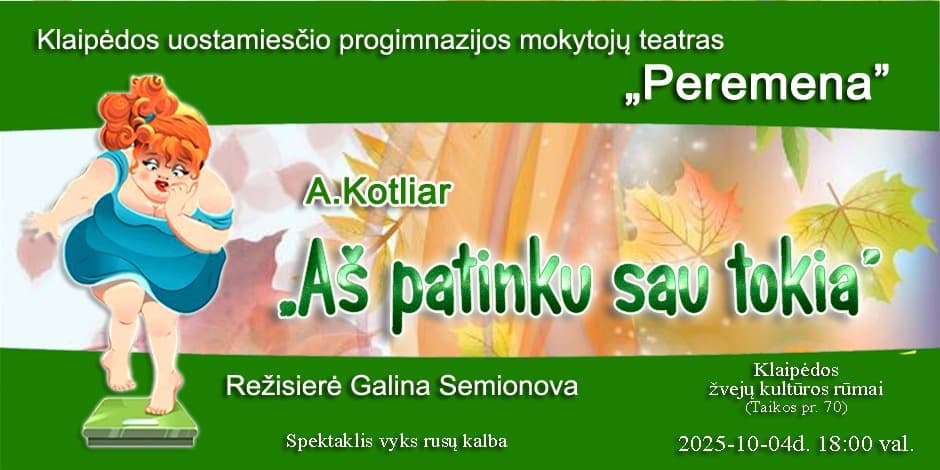 SPEKTAKLIS "AŠ PATINKU SAU TOKIA"