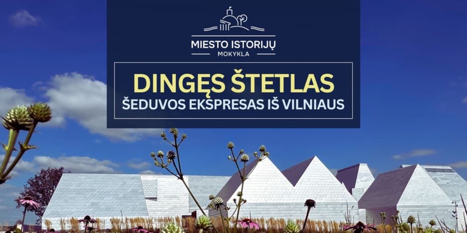 Dingęs Štetlas: Šeduvos ekspresas | visos dienos ekskursija iš Vilniaus