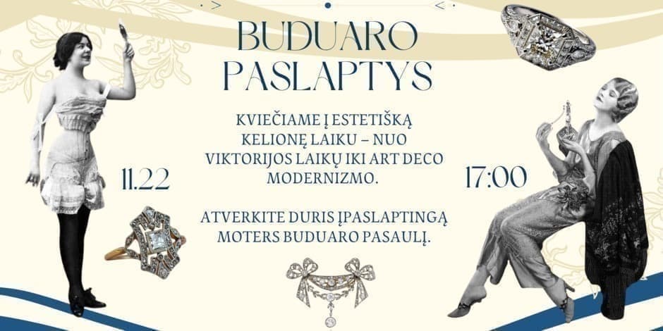 Istorijų kūpinas, patyriminis vakaras "Buduaro paslaptys". Nuo Viktorijos laikų iki Art Deco