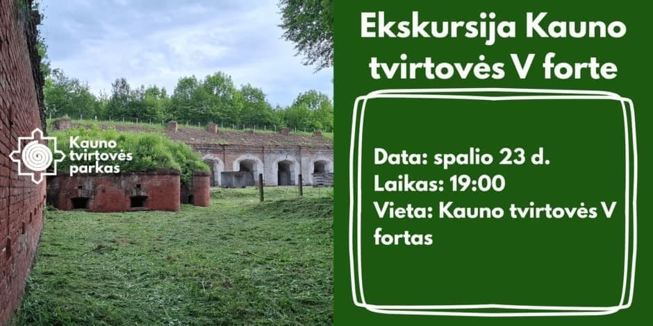 Ekskursija Kauno tvirtovės V forte