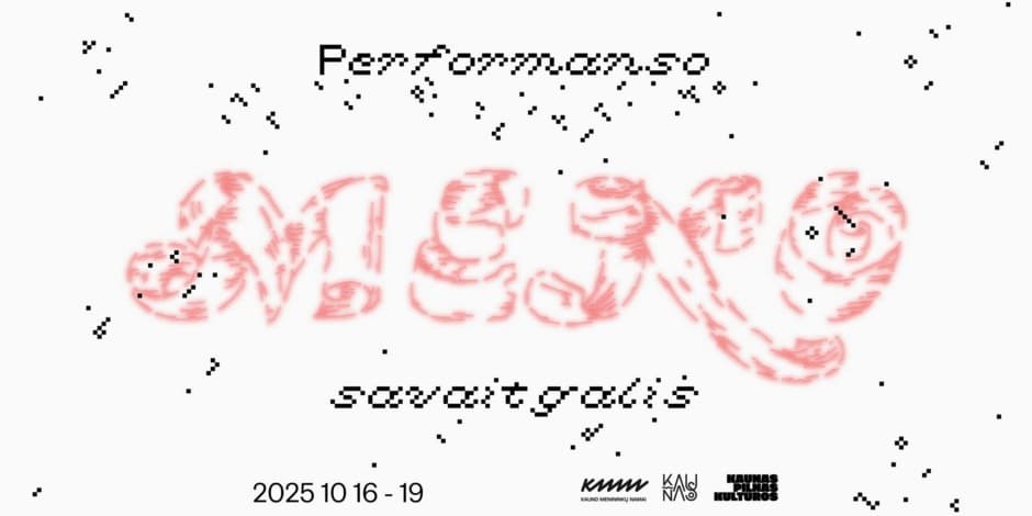Performanso meno savaitgalis | Spalio 16–19 d., Kaune