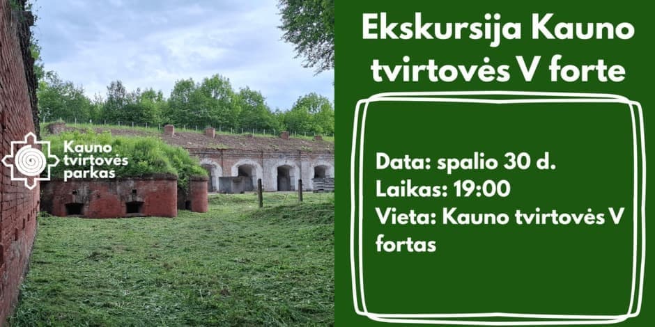 Ekskursija Kauno tvirtovės V forte