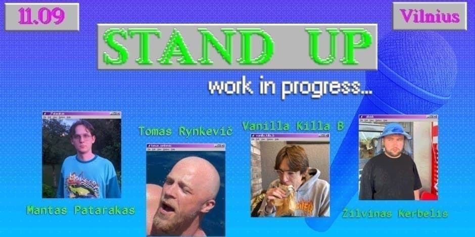 STAND UP - WORK IN PROGRESS | VILNIUS