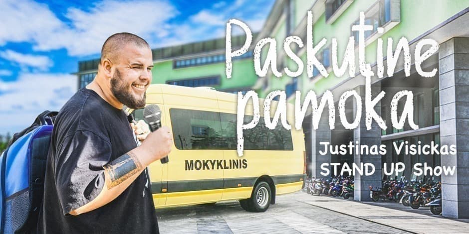 PASKUTINĖ PAMOKA JUSTINAS VISICKAS STAND UP SHOW (PANEVĖŽYS)