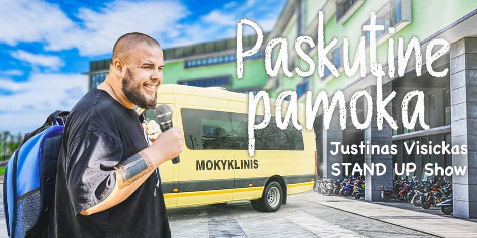 PASKUTINĖ PAMOKA JUSTINAS VISICKAS STAND UP SHOW (ANYKŠČIAI)