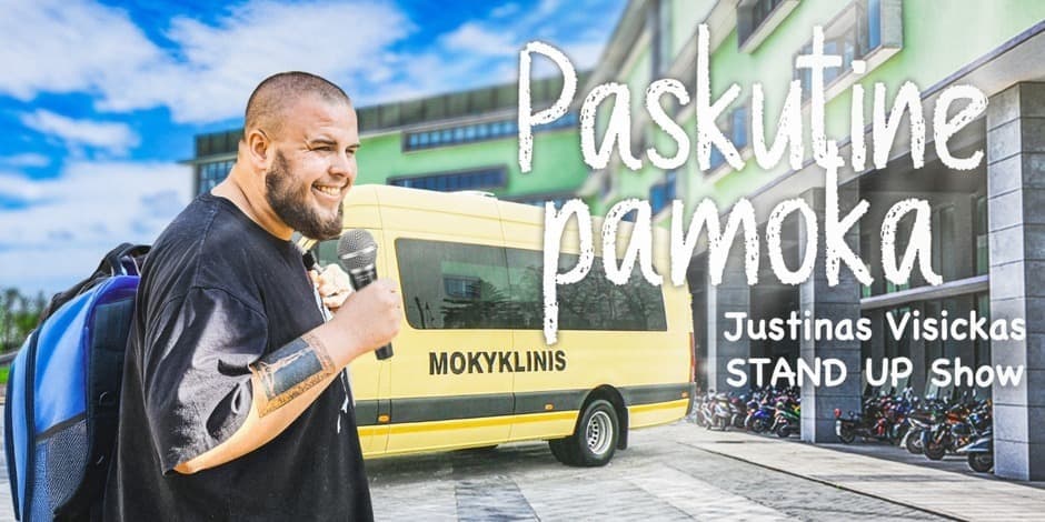 PASKUTINĖ PAMOKA JUSTINAS VISICKAS STAND UP SHOW (KAUNAS)