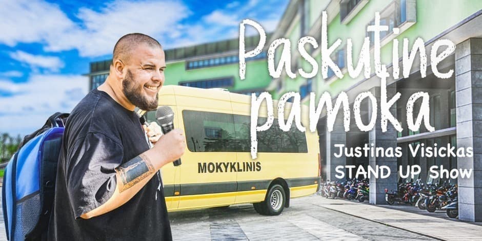 PASKUTINĖ PAMOKA JUSTINAS VISICKAS STAND UP SHOW (KAUNAS)