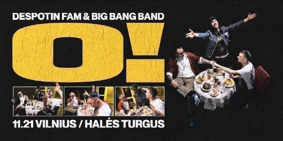 Despotin Fam & Big Bang Band: O! | Vilnius