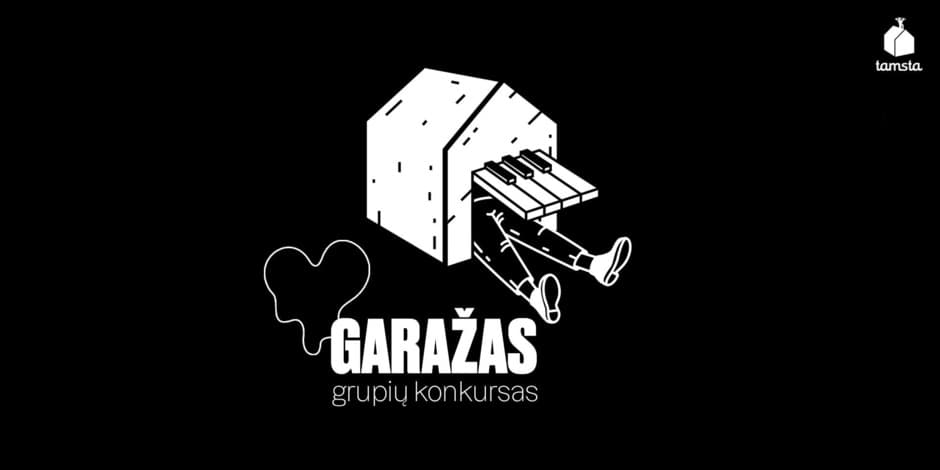 Grupių konkursas GARAŽAS'26 | TAMSTA