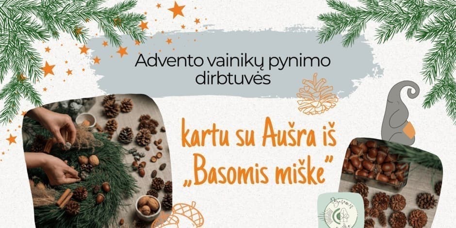 Advento vainikų pynimas su Aušra iš “Basomis miške”