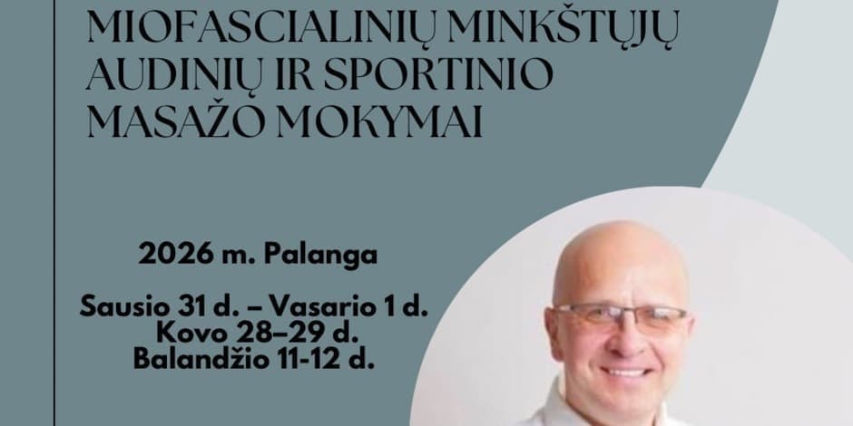 MIOFASCIALINIŲ MINKŠTŲJŲ AUDINIŲ IR SPORTINIO MASAŽO MOKYMAI
