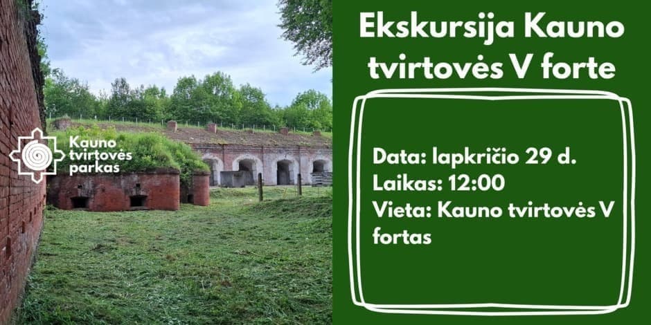 Ekskursija Kauno tvirtovės V forte