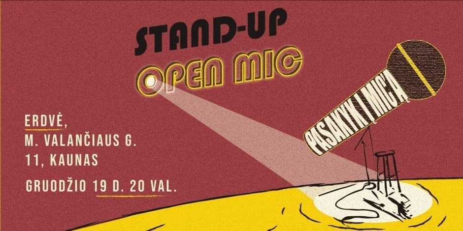 PASAKYK Į MIC'Ą! STAND-UP ATVIRAS MIKROFONAS