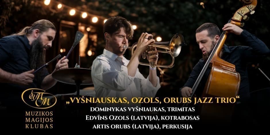 D. Vyšniauskas, E. Ozols, A. Orubs Trio