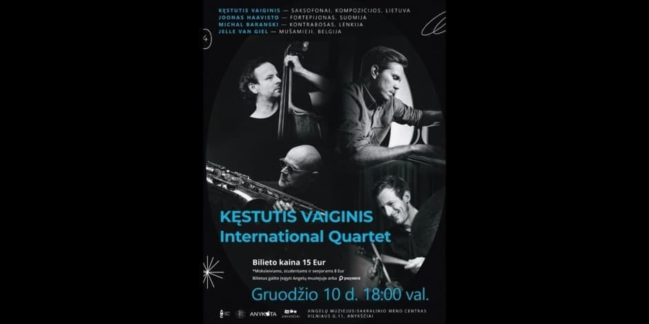 Džiazo muzikos koncertas. Kęstutis Vaiginis International Quartet