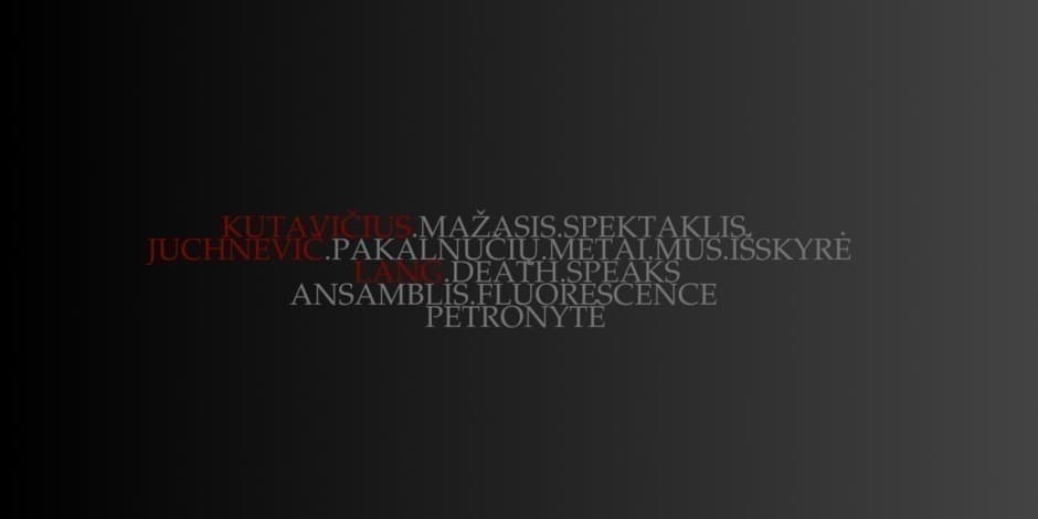Mažasis spektaklis: Kutavičius.Juchnevič.Lang
