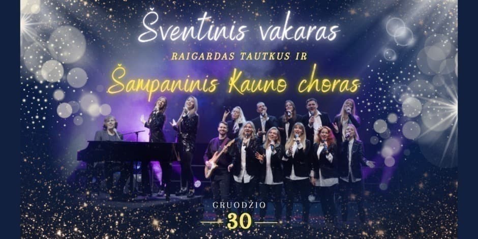 Šventinis koncertas su RAIGARDU TAUTKUMI IR KAUNO ŠAMPANINIU CHORU