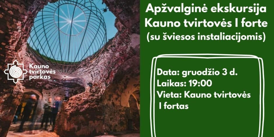 Apžvalginė ekskursija Kauno tvirtovės I forte (su šviesos instaliacijomis)