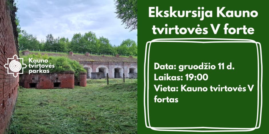 Ekskursija Kauno tvirtovės V forte