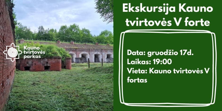 Ekskursija Kauno tvirtovės V forte