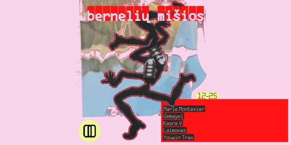 bernelių mišios :: Marie Montexier, Kasra V, Gemayel, Laimonas, Youwin Trax // 12,25