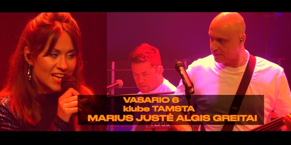 MARIUS  JUSTĖ  ALGIS GREITAI | TAMSTA