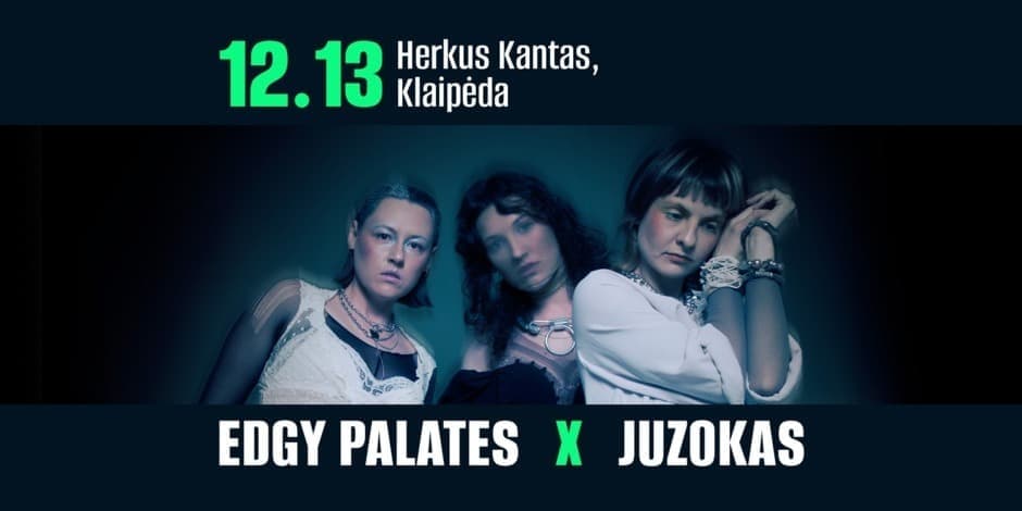 Edgy Palates x Juzokas | Herkus Kantas | 12.13