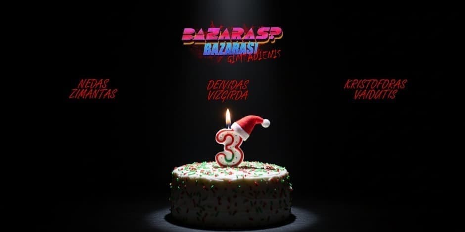 Trečiasis "Bazaras? Bazaras!" Gimtadienis
