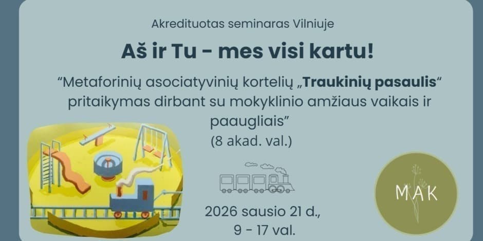 Metaforinių asociatyvinių kortelių „Traukinių pasaulis“ pritaikymas dirbant su mokyklinio amžiaus vaikais ir paaugliais” (8 akad. val.)