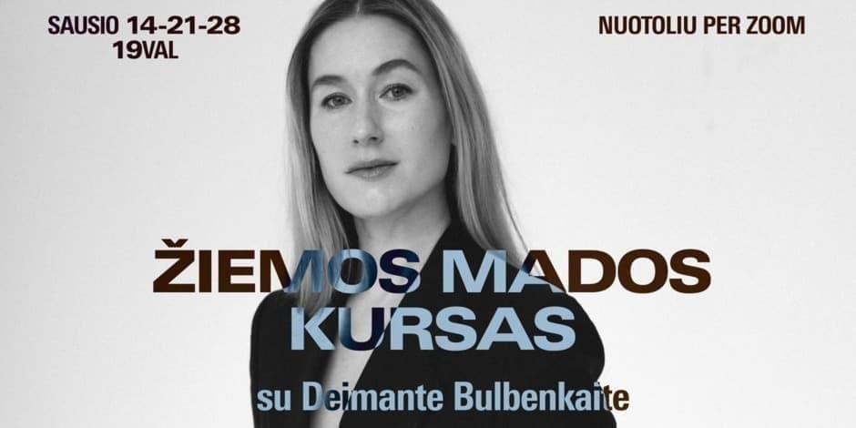 Žiemos mados kursas su Deimante Bulbenkaite | ZOOM