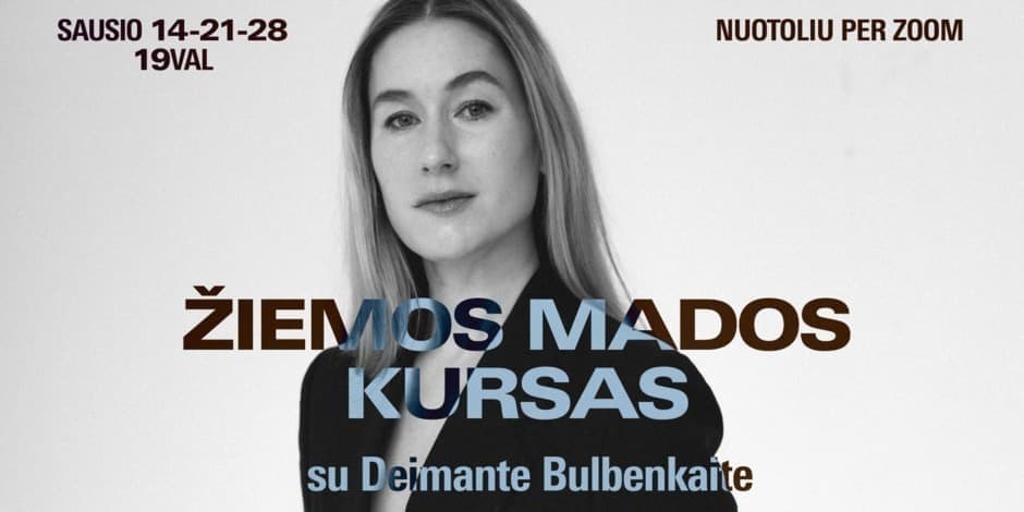 Žiemos mados kursas su Deimante Bulbenkaite | ZOOM