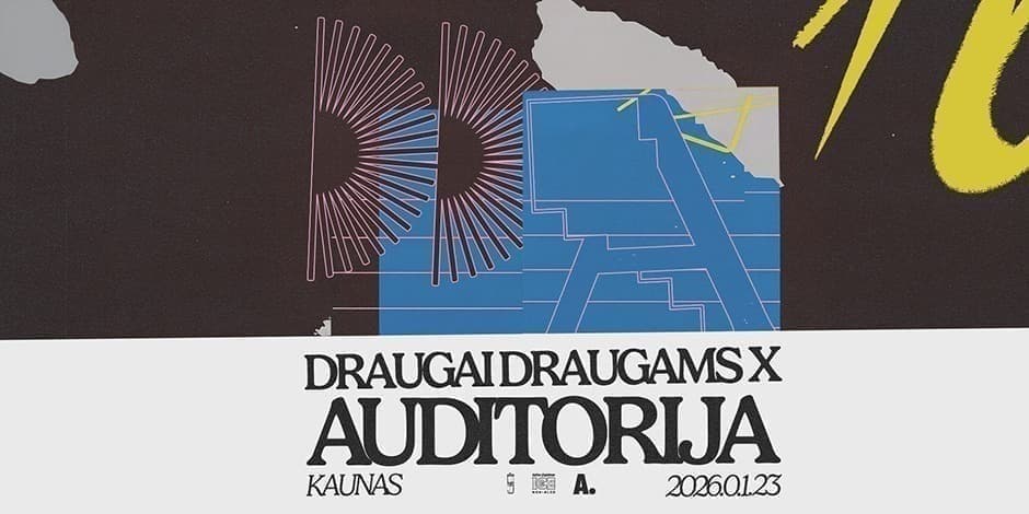 DRAUGAI DRAUGAMS x AUDITORIJA: KARA OKAY