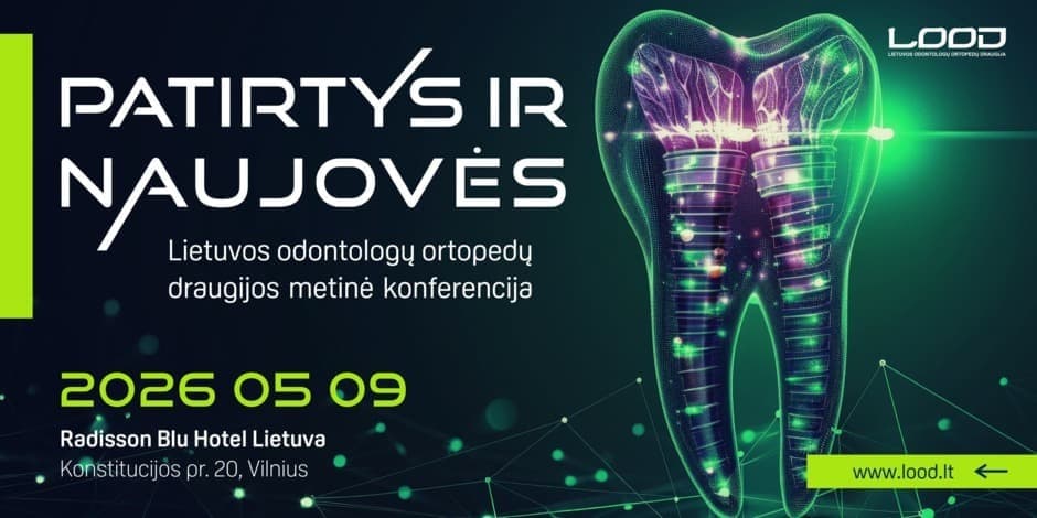 Patirtys ir Naujovės. Lietuvos odontologų ortopedų draugijos metinė konferencija