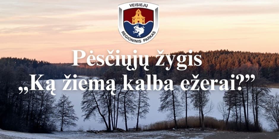 Žygis „Ką žiemą kalba ežerai?“ Veisiejų regioniniame parke