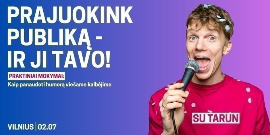 PRAJUOKINK PUBLIKĄ - IR JI TAVO! Mokymai, kaip panaudoti humorą viešame kalbėjime