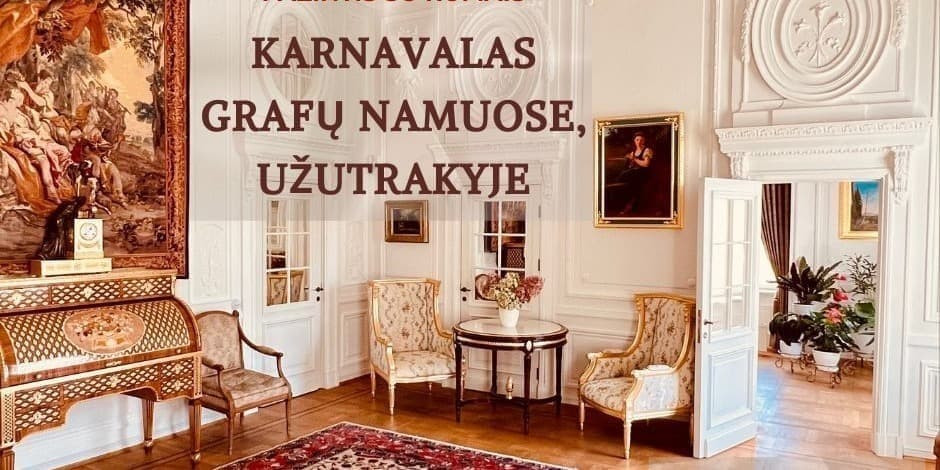 PAŽINTIS SU RŪMAIS: KARNAVALAS GRAFŲ NAMUOSE, UŽUTRAKYJE