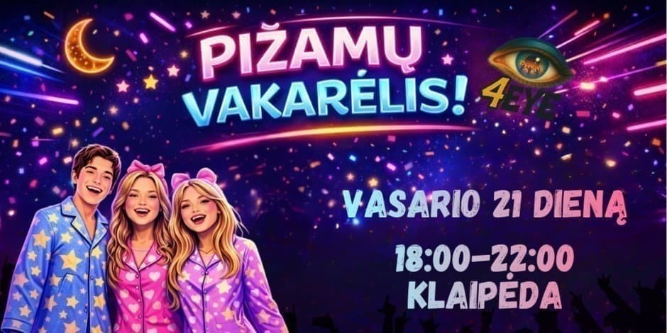 Moksleivių Pižamų Vakarėlis | Klaipėda