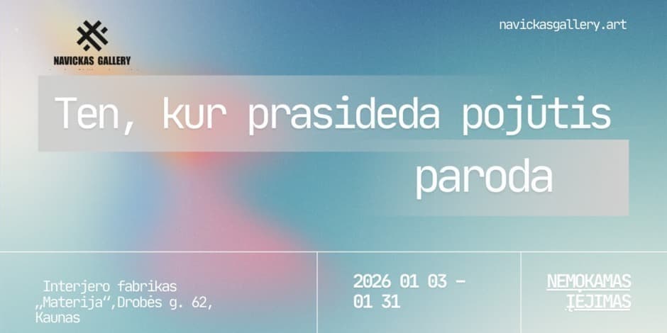 Paroda „Ten, kur prasideda pojūtis“