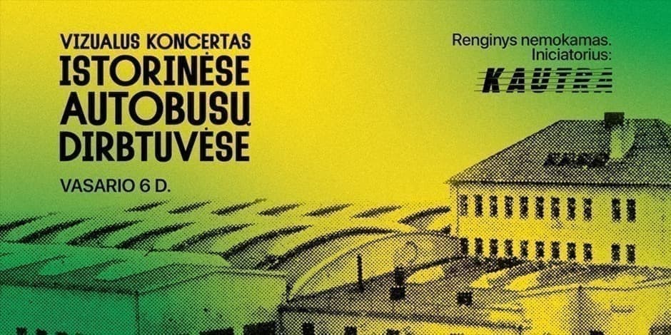 Vizualus koncertas istorinėse autobusų dirbtuvėse