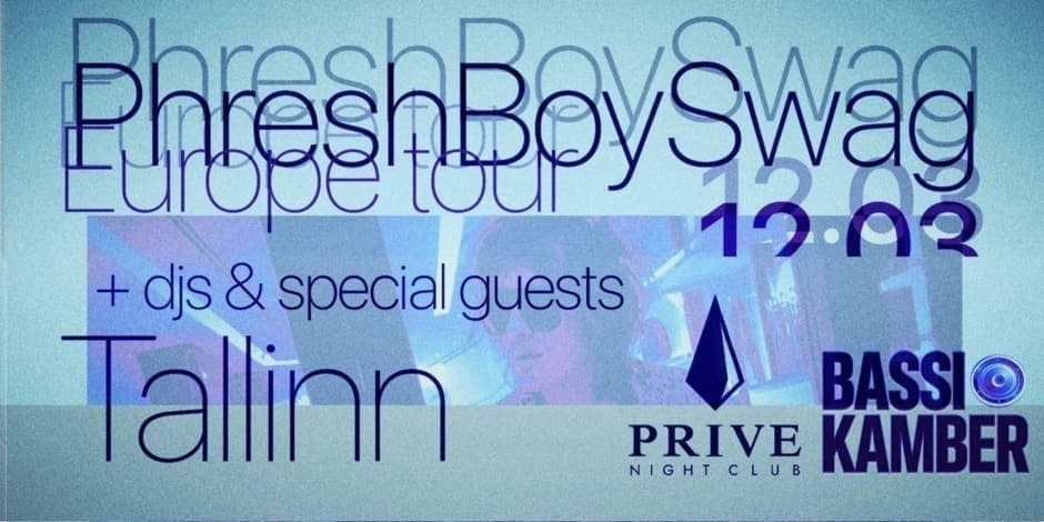PhreshBoySwag EU Tour: Tallinn @ Club Prive