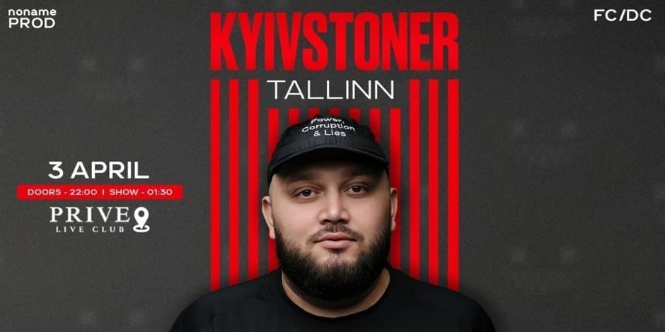 KYIVSTONER - TALLINN April 3 Club Prive!