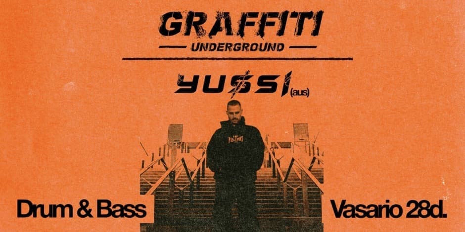 YUSSI | KAUNAS @ GRAFFITI Underground