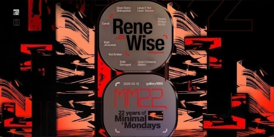 22 YEARS OF MINIMAL MONDAYS :: RENE WISE // 03.13