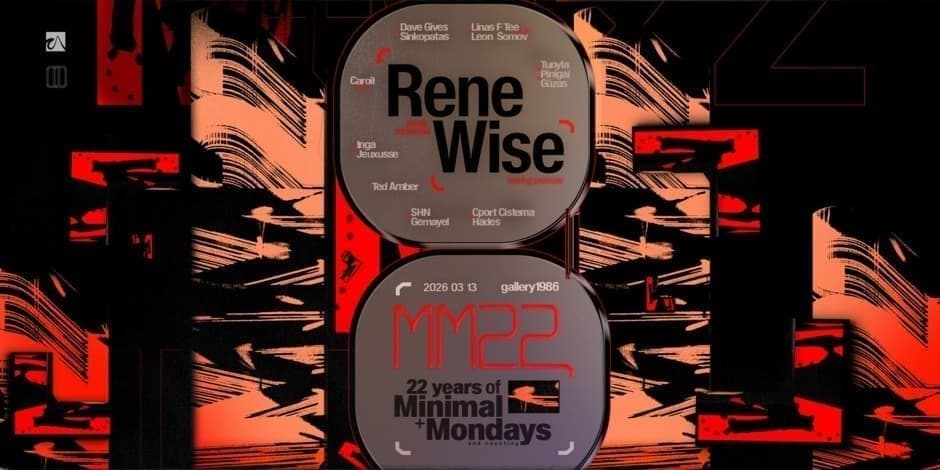 22 YEARS OF MINIMAL MONDAYS :: RENE WISE // 03.13