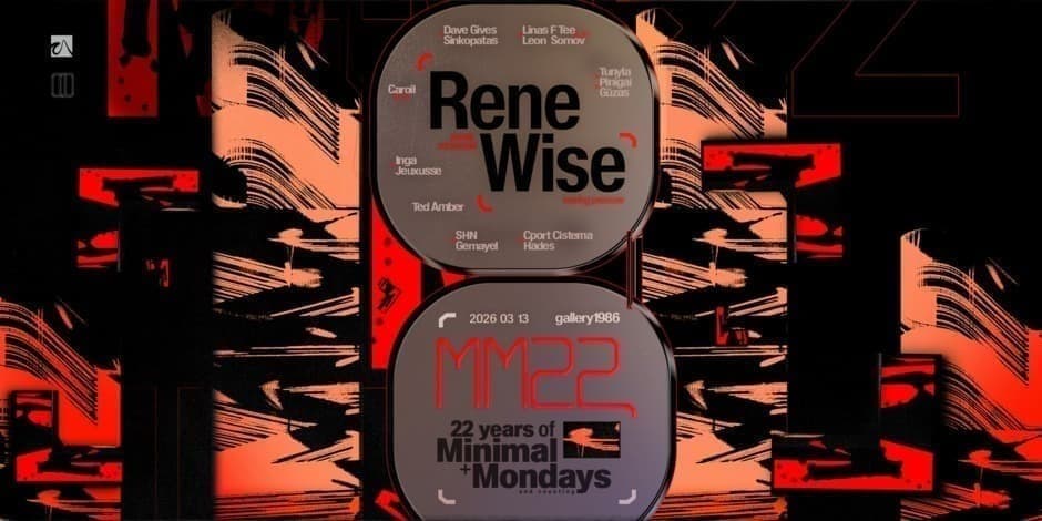 22 YEARS OF MINIMAL MONDAYS :: RENE WISE // 03.13