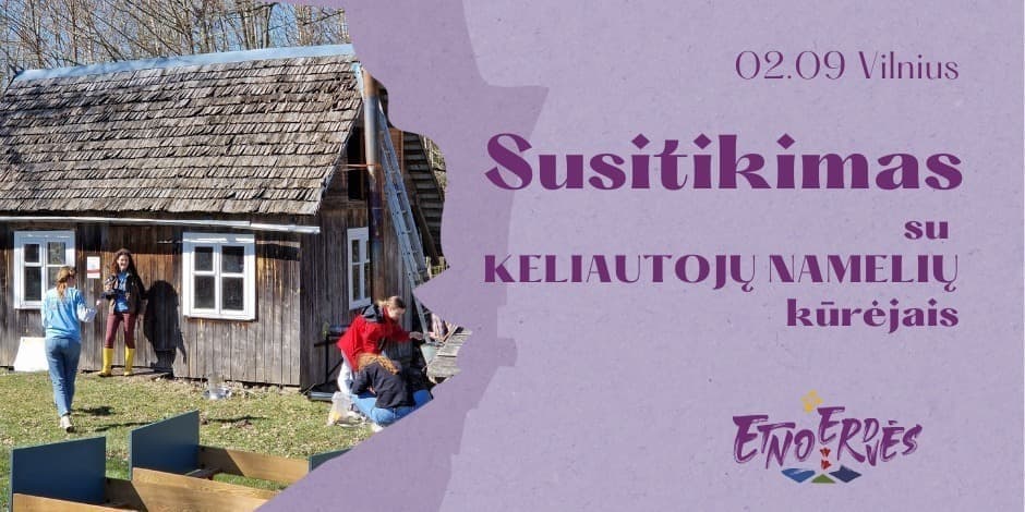 Keliautojų nameliai | Susitikimai Etnoerdvėse